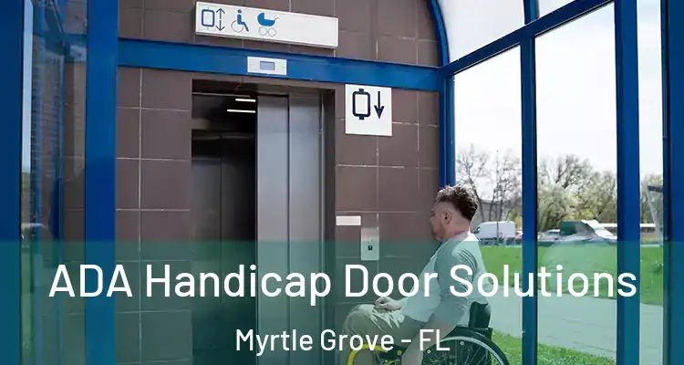  ADA Handicap Door Solutions Myrtle Grove - FL
