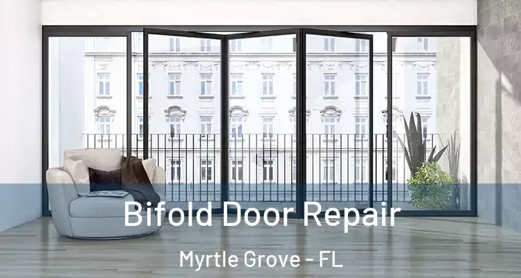  Bifold Door Repair Myrtle Grove - FL