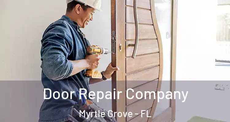  Door Repair Company Myrtle Grove - FL