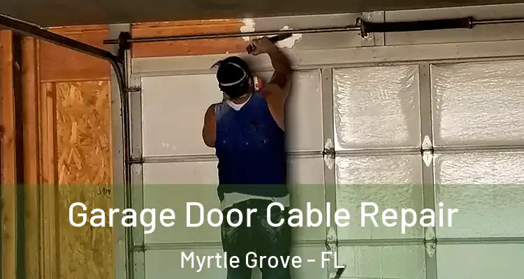  Garage Door Cable Repair Myrtle Grove - FL