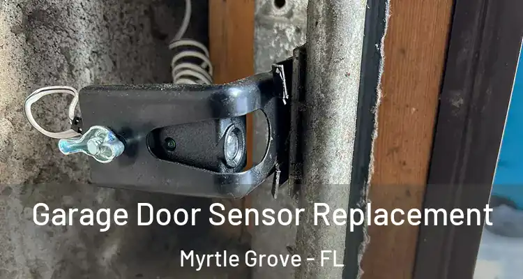  Garage Door Sensor Replacement Myrtle Grove - FL
