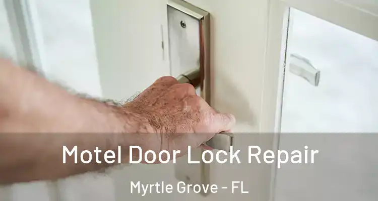  Motel Door Lock Repair Myrtle Grove - FL