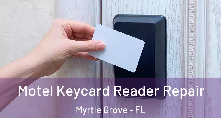 Motel Keycard Reader Repair Myrtle Grove - FL