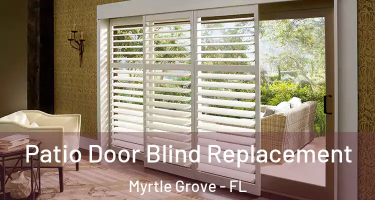  Patio Door Blind Replacement Myrtle Grove - FL