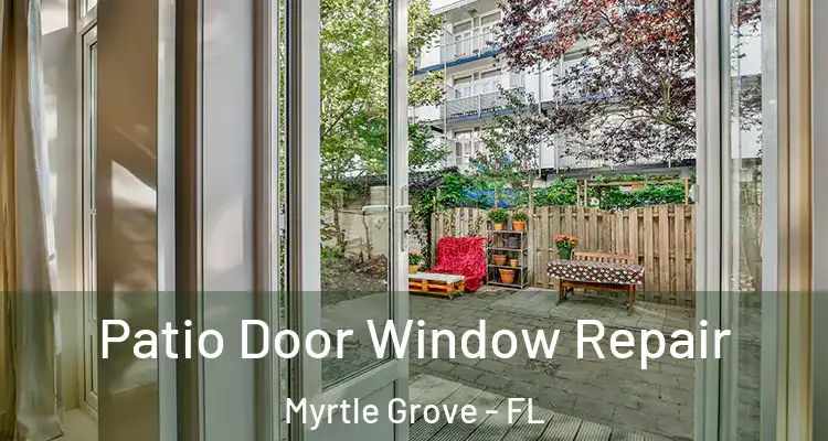  Patio Door Window Repair Myrtle Grove - FL