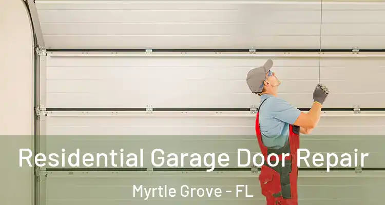  Residential Garage Door Repair Myrtle Grove - FL