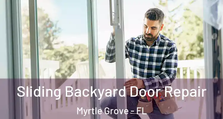  Sliding Backyard Door Repair Myrtle Grove - FL