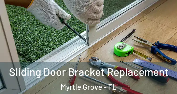  Sliding Door Bracket Replacement Myrtle Grove - FL