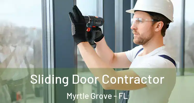  Sliding Door Contractor Myrtle Grove - FL