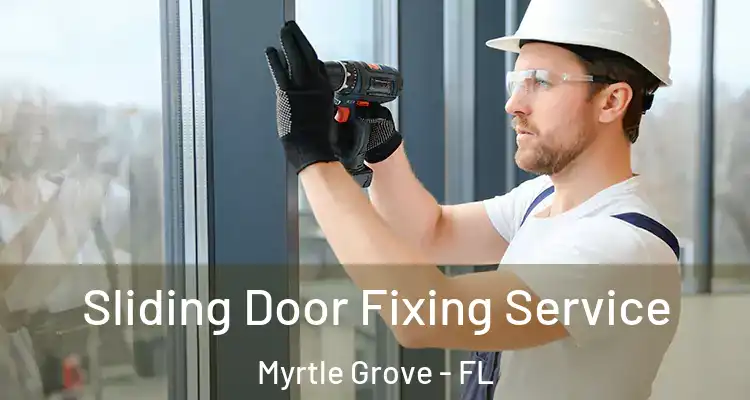  Sliding Door Fixing Service Myrtle Grove - FL