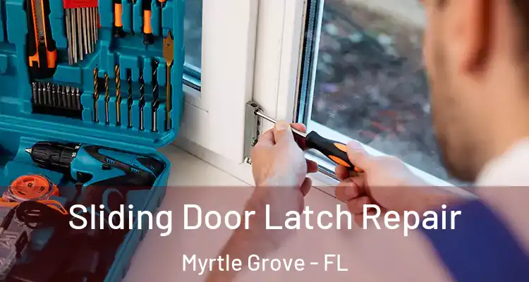  Sliding Door Latch Repair Myrtle Grove - FL