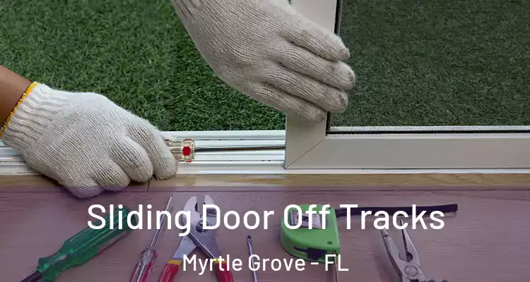  Sliding Door Off Tracks Myrtle Grove - FL
