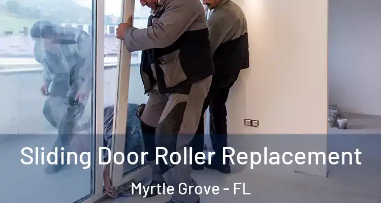  Sliding Door Roller Replacement Myrtle Grove - FL