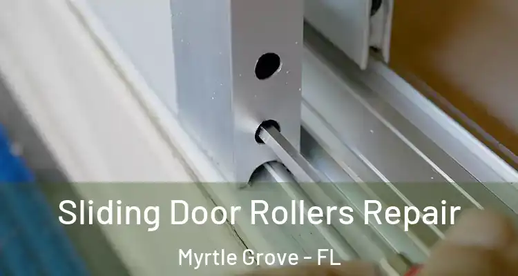  Sliding Door Rollers Repair Myrtle Grove - FL