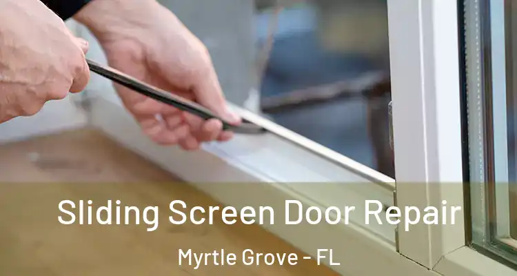  Sliding Screen Door Repair Myrtle Grove - FL